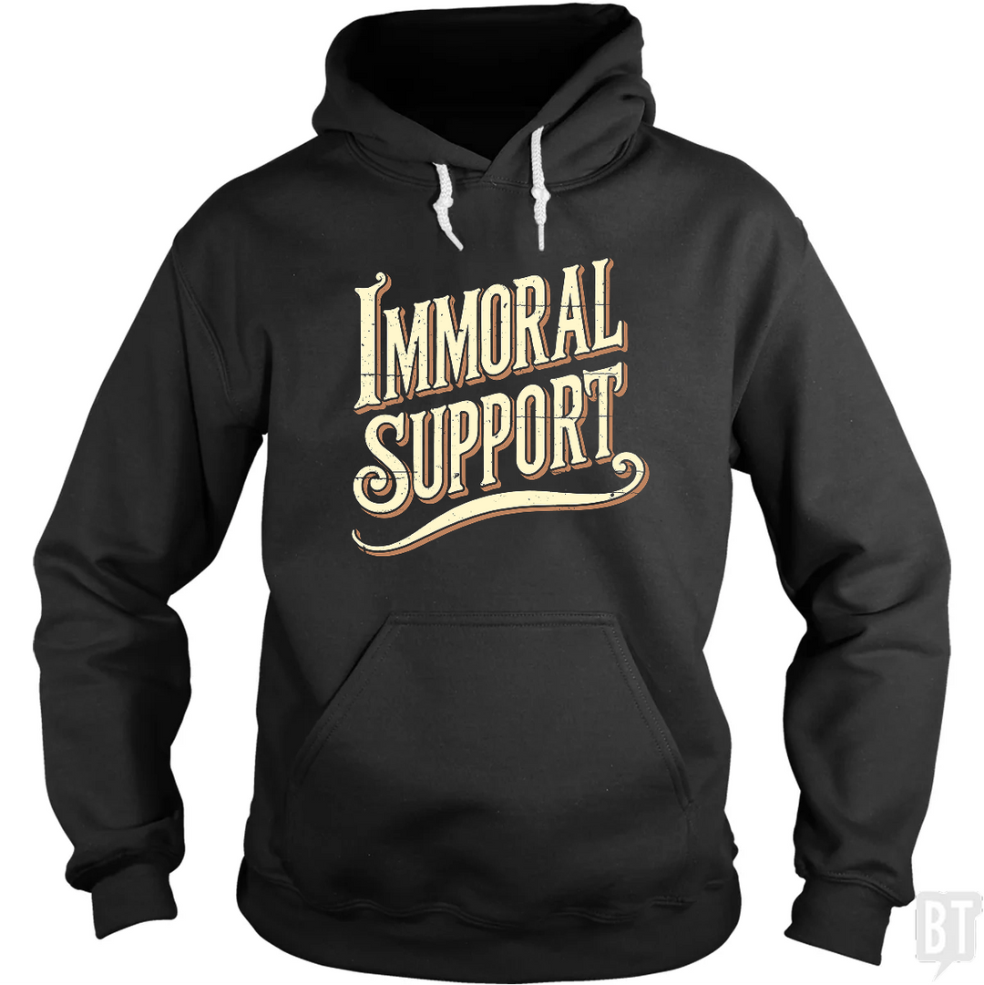 Immoral Support Hoodie