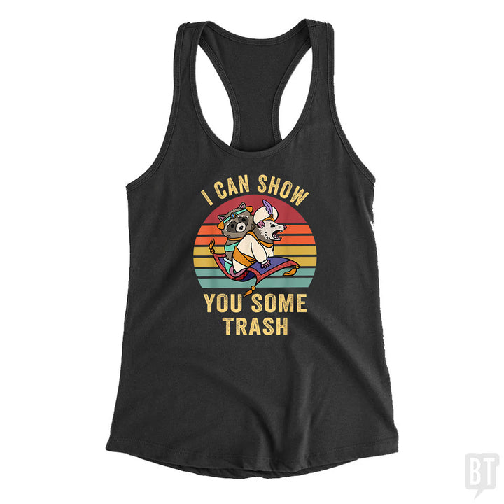 I Can Show You Some Trash Tank Top