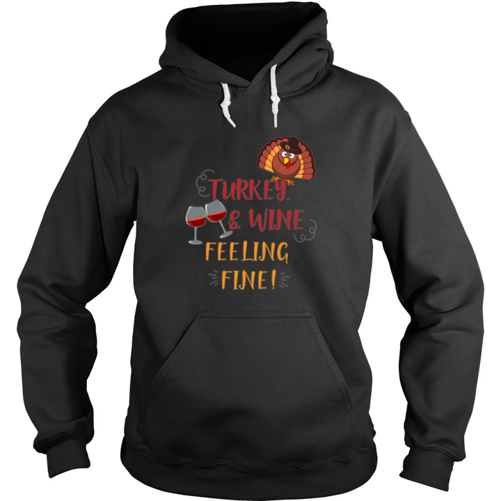 Turkey Wine and Feeling Fine Hoodie
