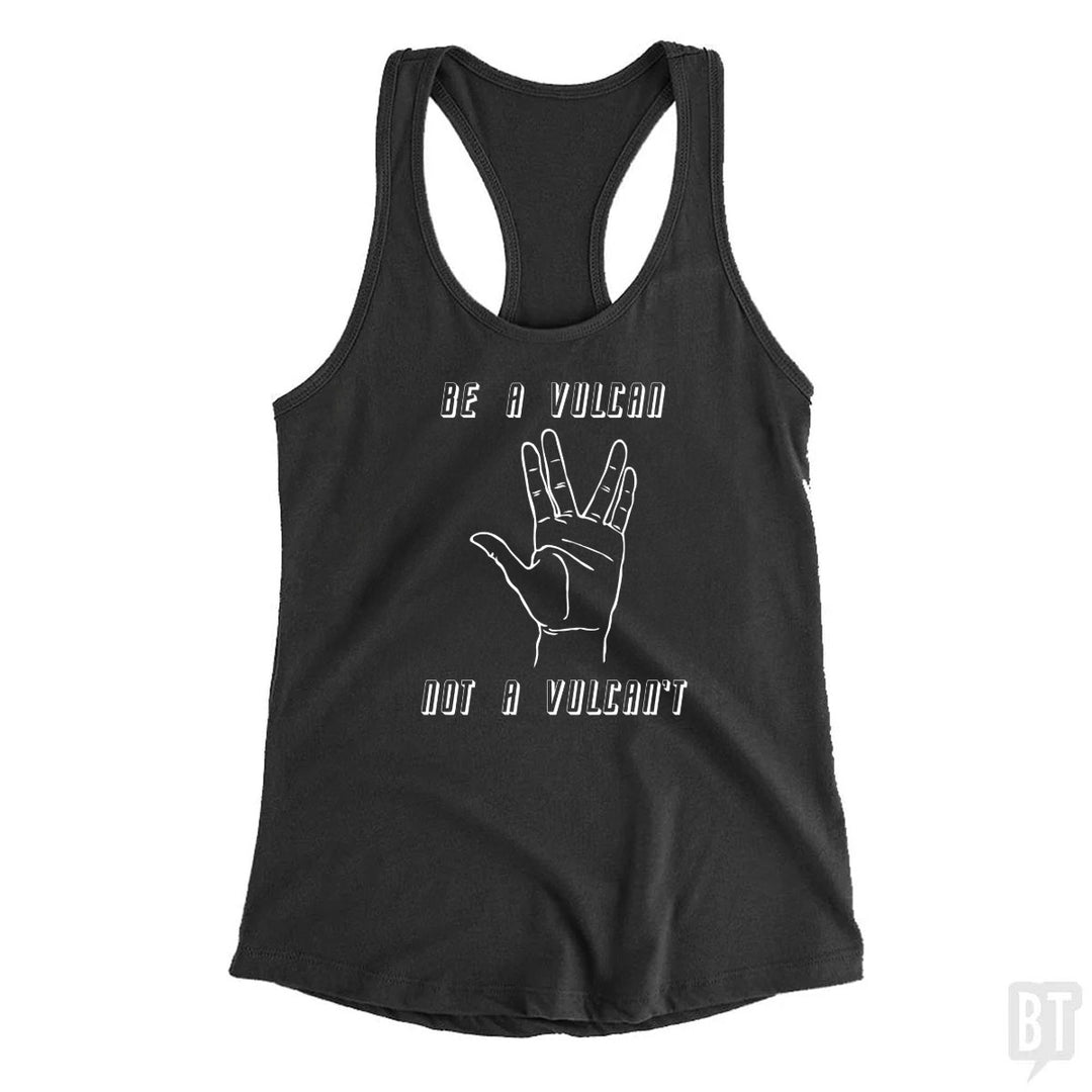 Be A Vulcan, Not A Vulcan't Tank Top