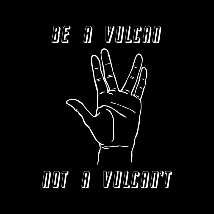 Be A Vulcan, Not A Vulcan't Long Sleeve