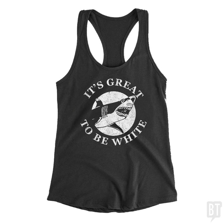 Great To Be White Tank Top