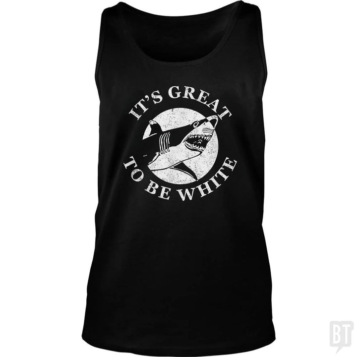 Great To Be White Tank Top
