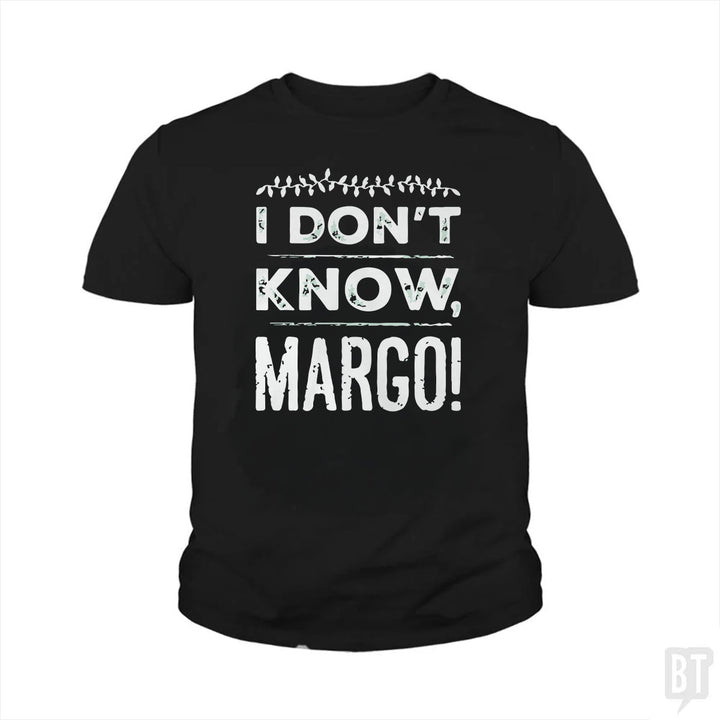 I Dont Know Margo Funny Christmas Kids Shirt