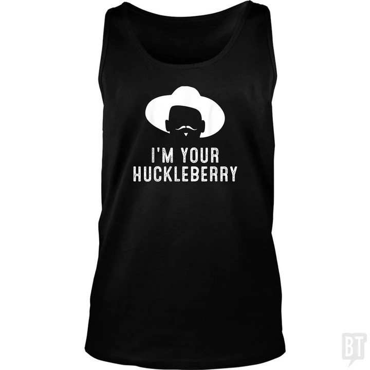 I'm Your Huckleberry Funny Sarcasm Tank Top