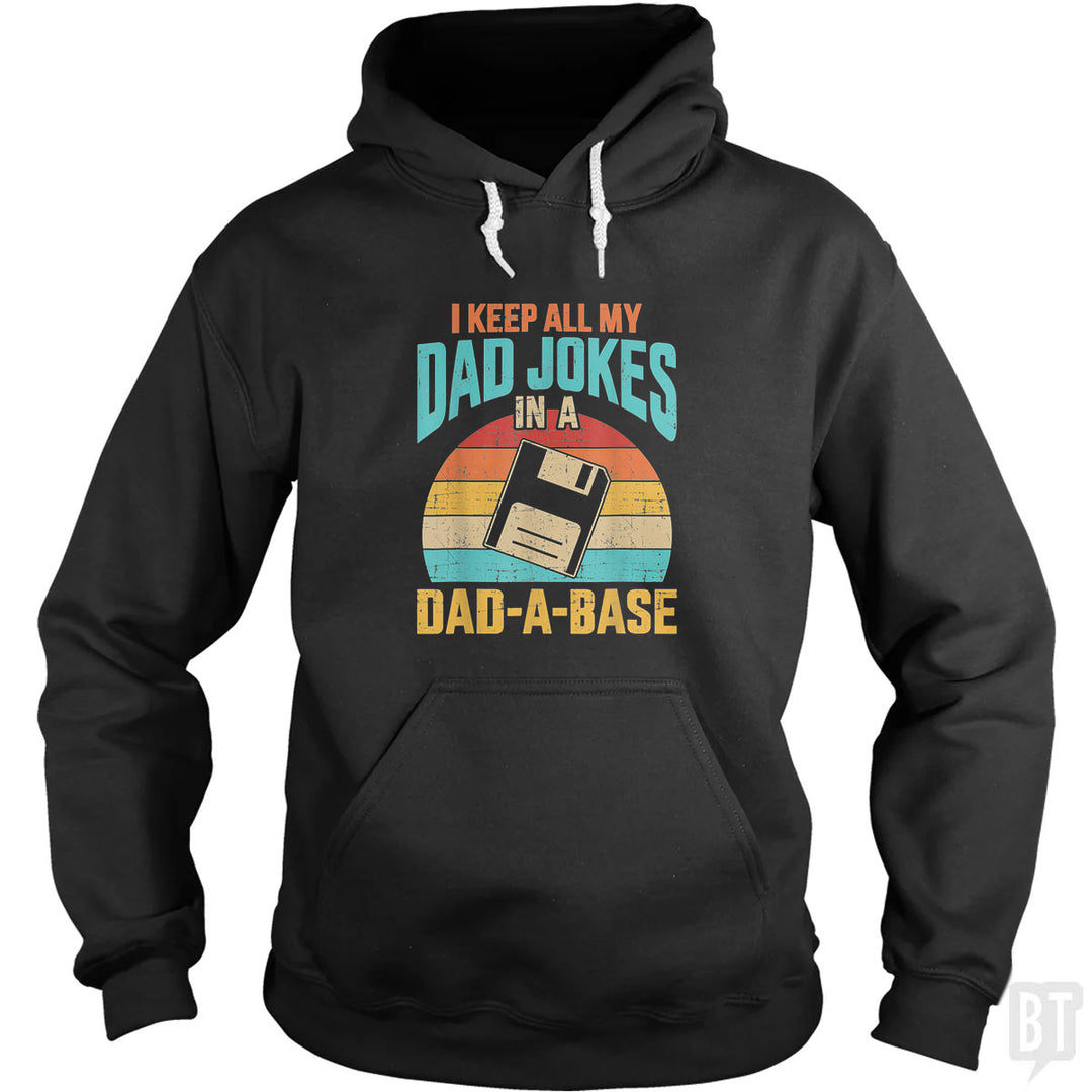 I Keep All My Dad Jokes In A Dad-A-Base Hoodie