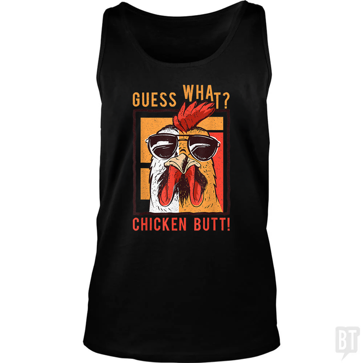 Guess What Chicken Butt Tank Top