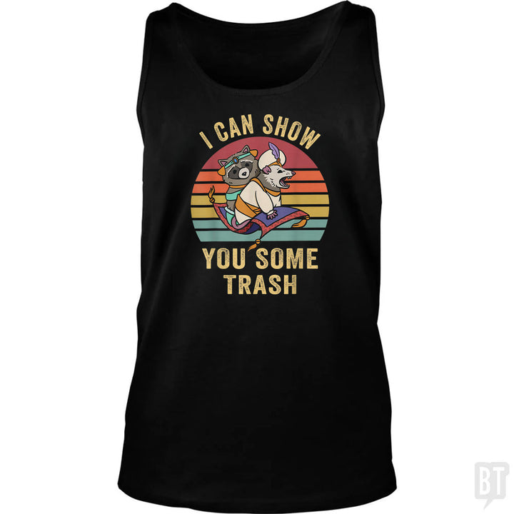I Can Show You Some Trash Tank Top