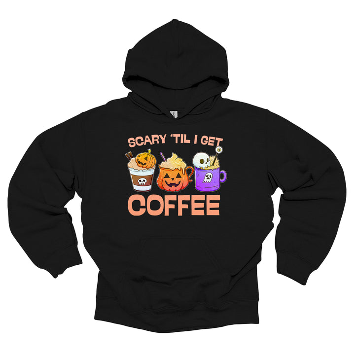 Scary Til I Get Coffee Hoodie