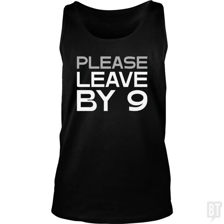 Please Leave By 9 Tank Top