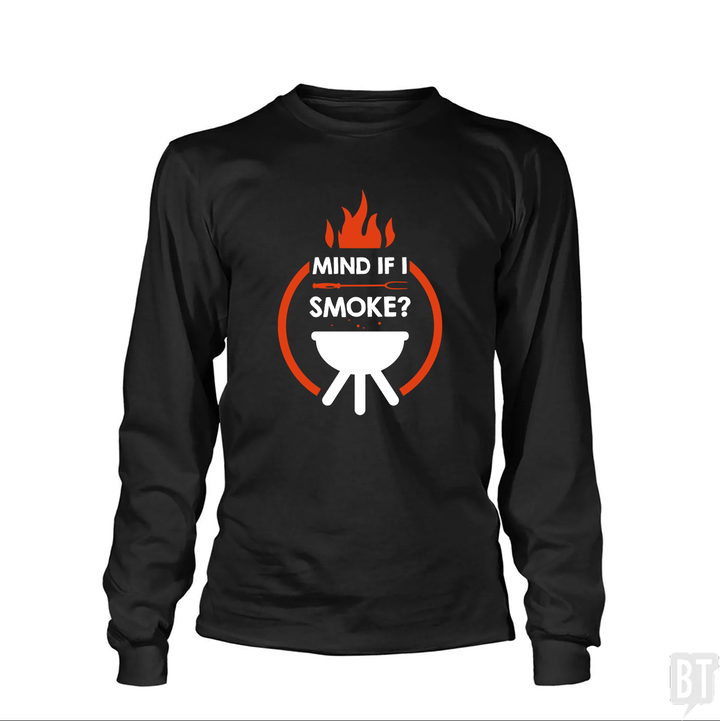 Mind If I Smoke  Long Sleeve