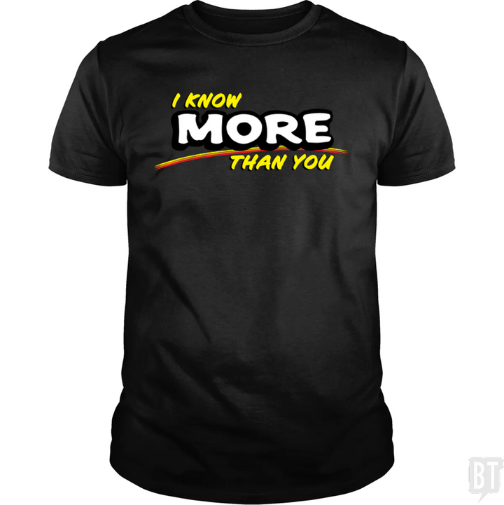 I Know More Than You