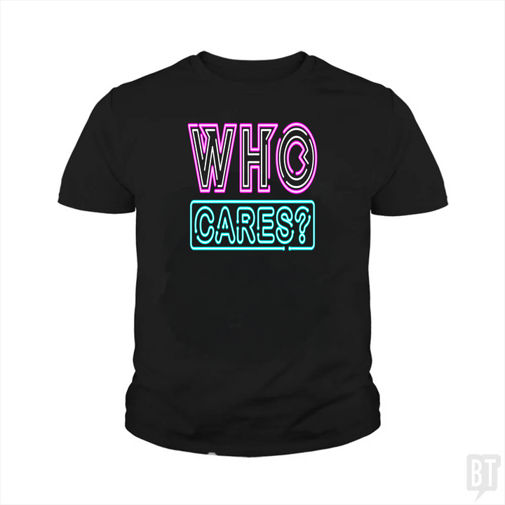 Who Cares Kids Shirt