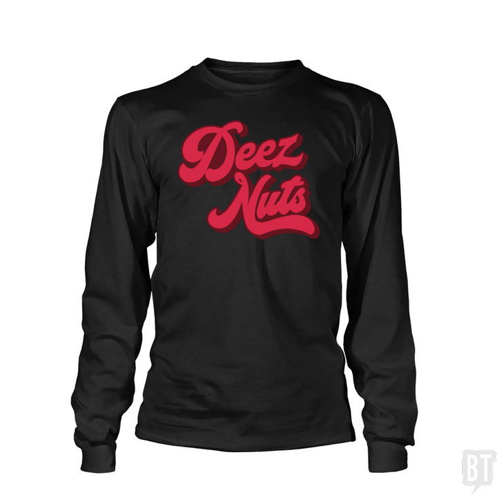 Deez Nuts Long Sleeve