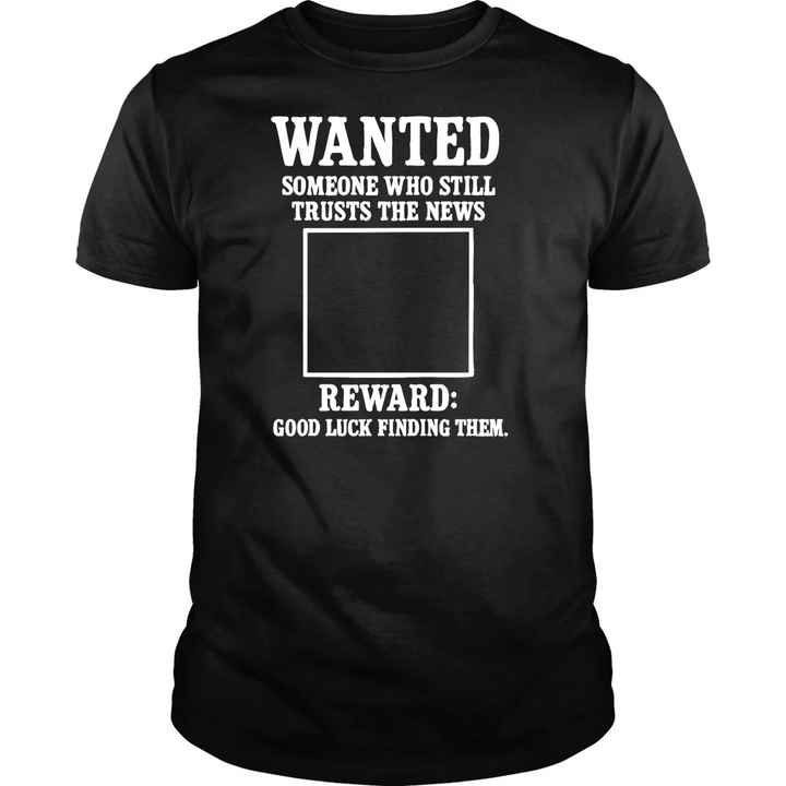 WANTED: Someone Who Still Trusts The News
