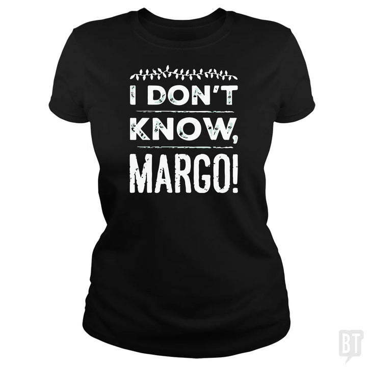 I Dont Know Margo Funny Christmas