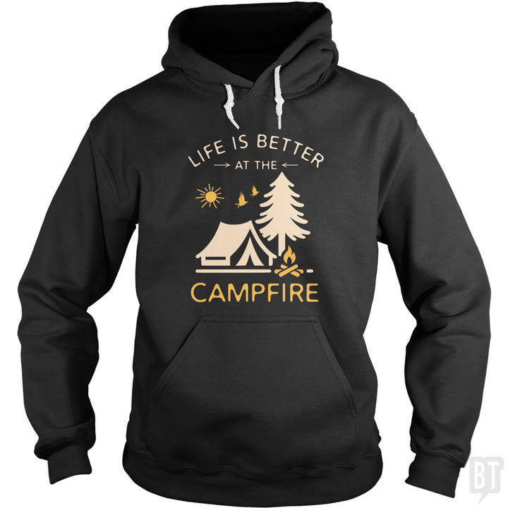 Life Is Better At The Campfire Hoodie
