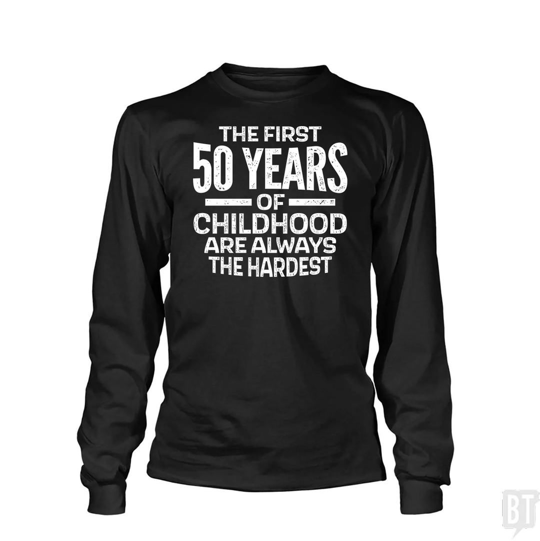 First 50 Years Long Sleeve