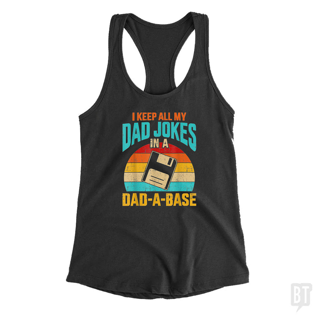 I Keep All My Dad Jokes In A Dad-A-Base Tank Top