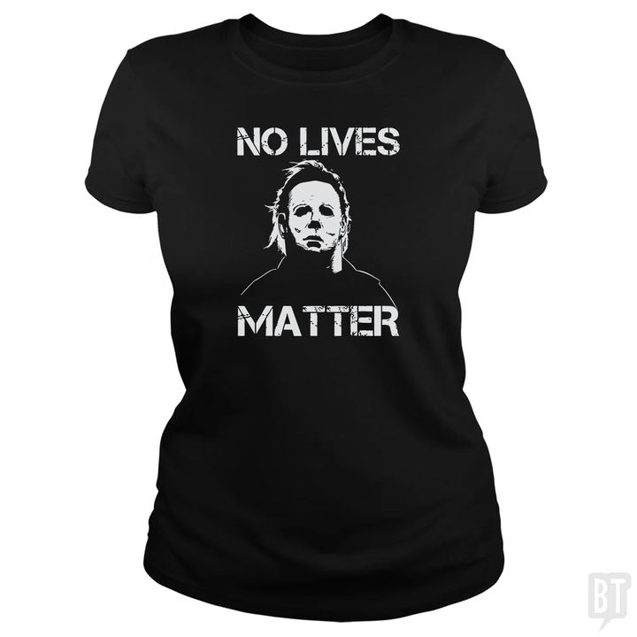 No Lives Matter Michael Myers Halloween Horror