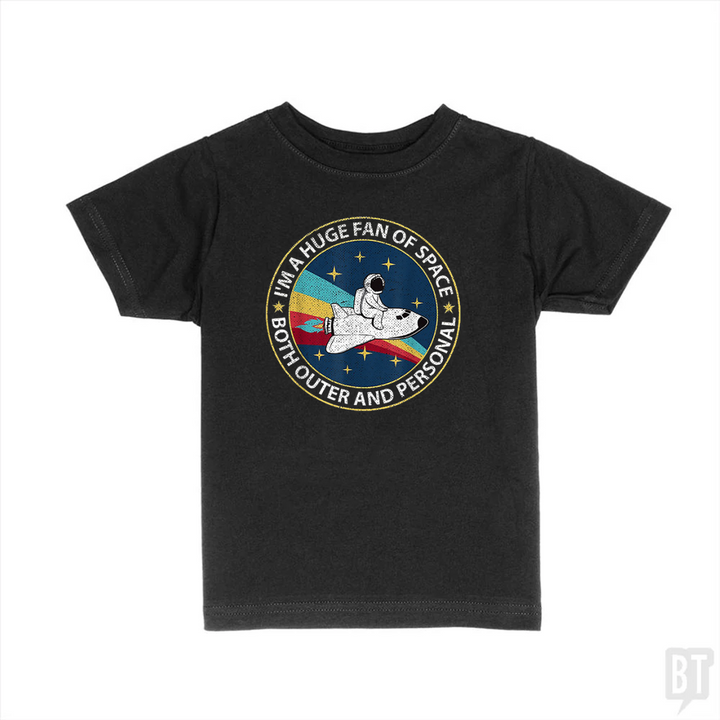 Im A Huge Fan Of Space Both Outer And Personal Kids Shirt