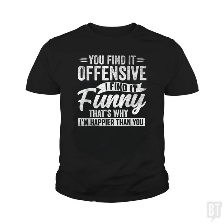 You Find It Offensive Kids Shirt