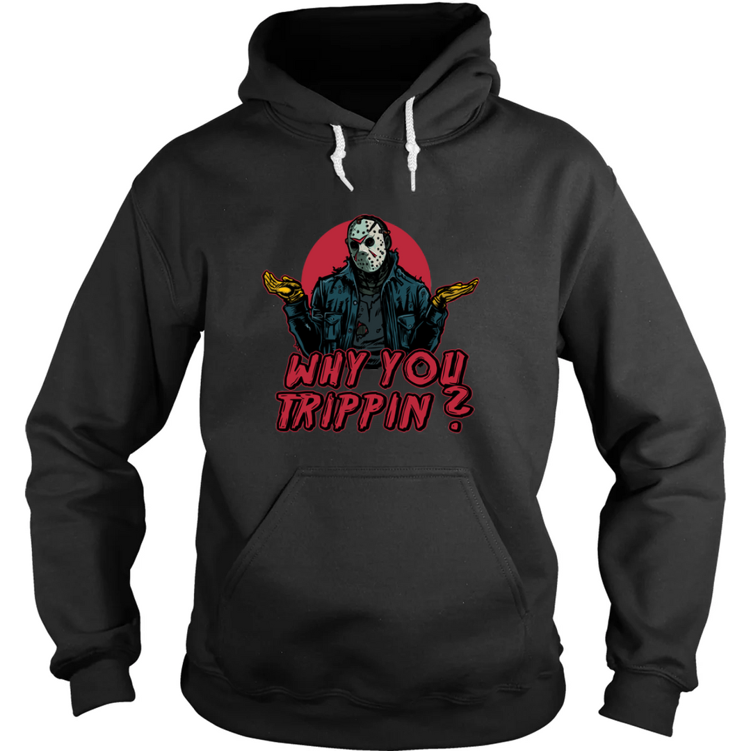 Why You Trippin? Hoodie