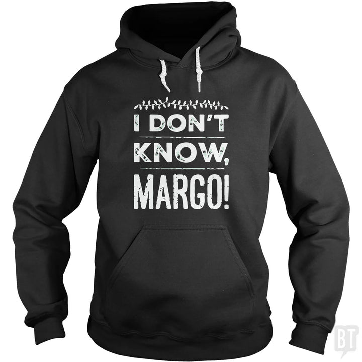 I Dont Know Margo Funny Christmas Hoodie
