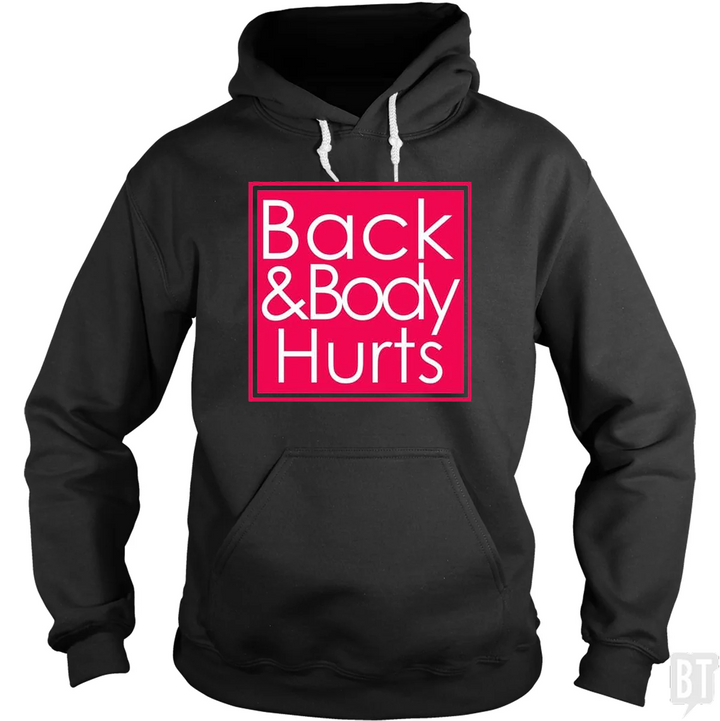 Back and Body Hurts Hoodie