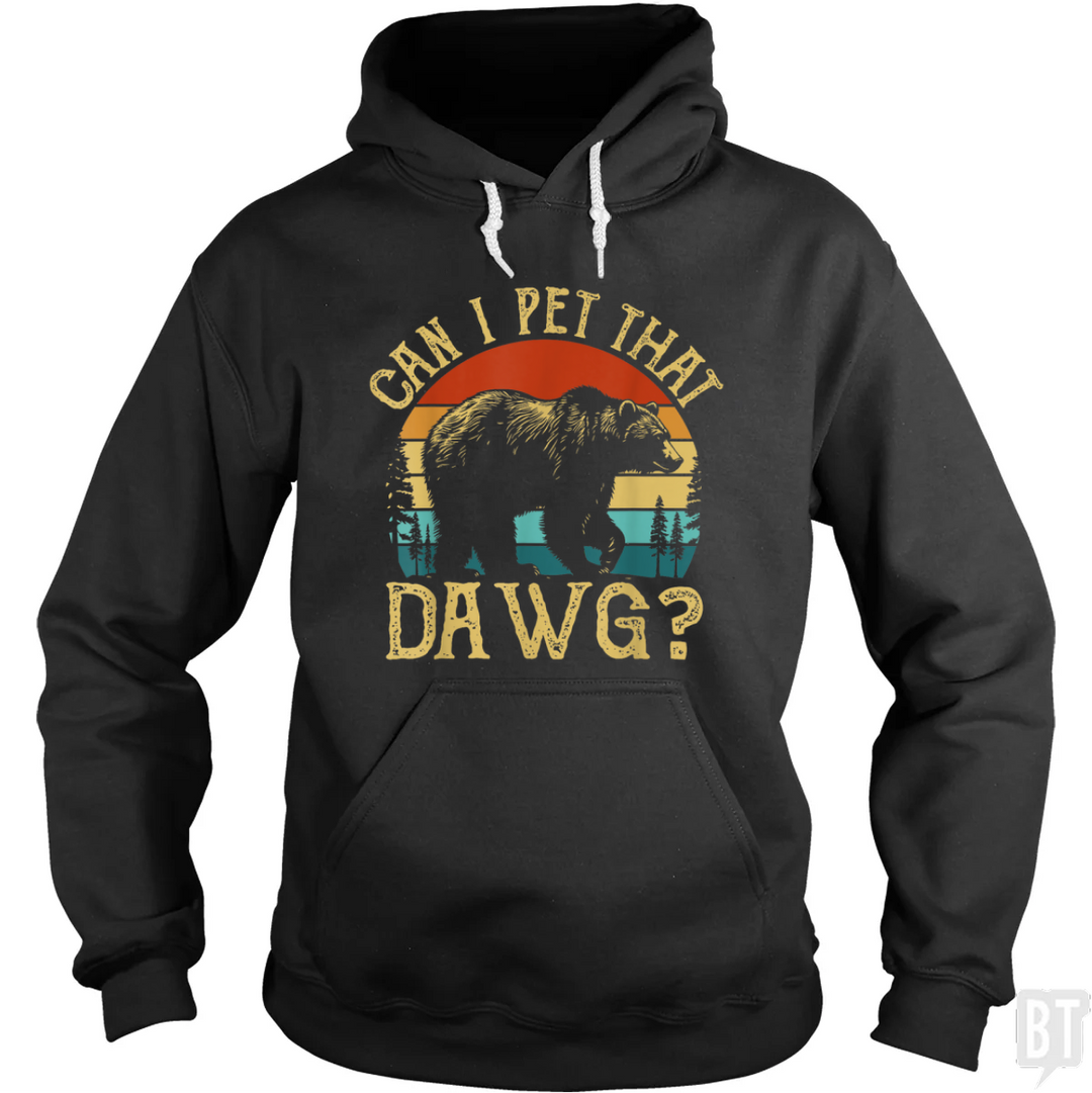 Can I Pet That Dawg Hoodie