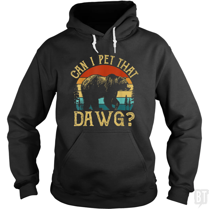 Can I Pet That Dawg Hoodie