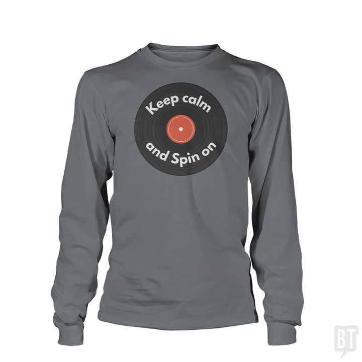 Keep Calm and Spin On Long Sleeve