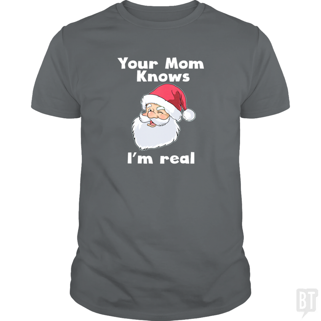 Your Mom Knows I'm Real