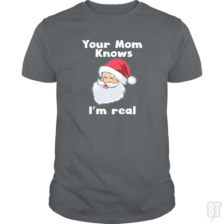 Your Mom Knows I'm Real