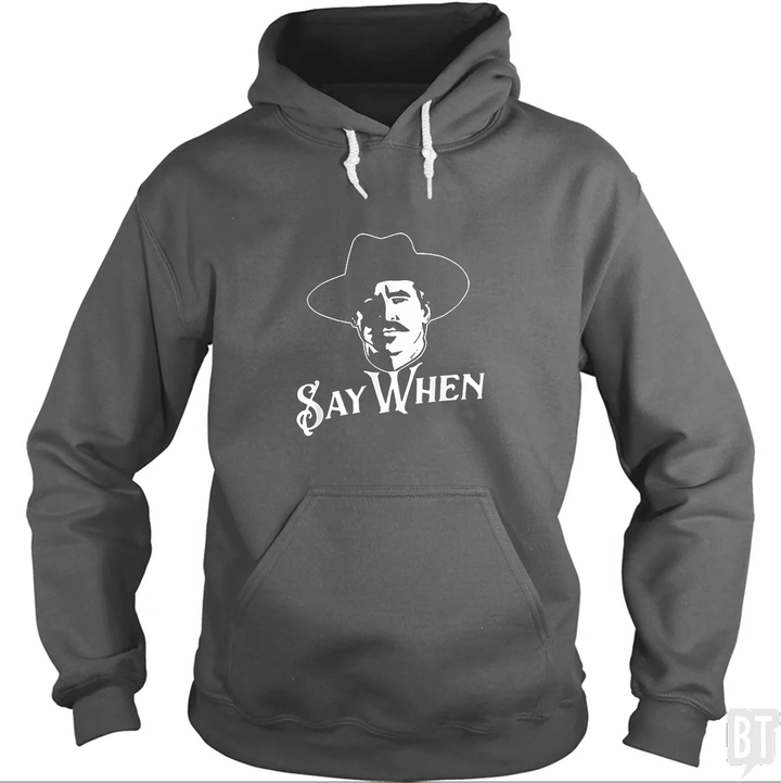 Say When Tombstone Hoodie