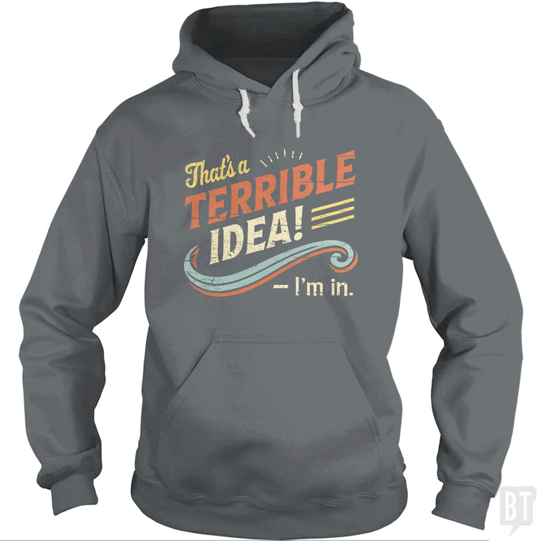 Terrible Idea Hoodie