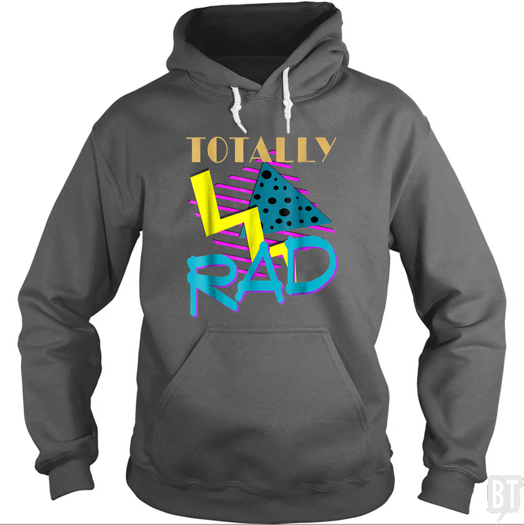 Totally Rad Hoodie