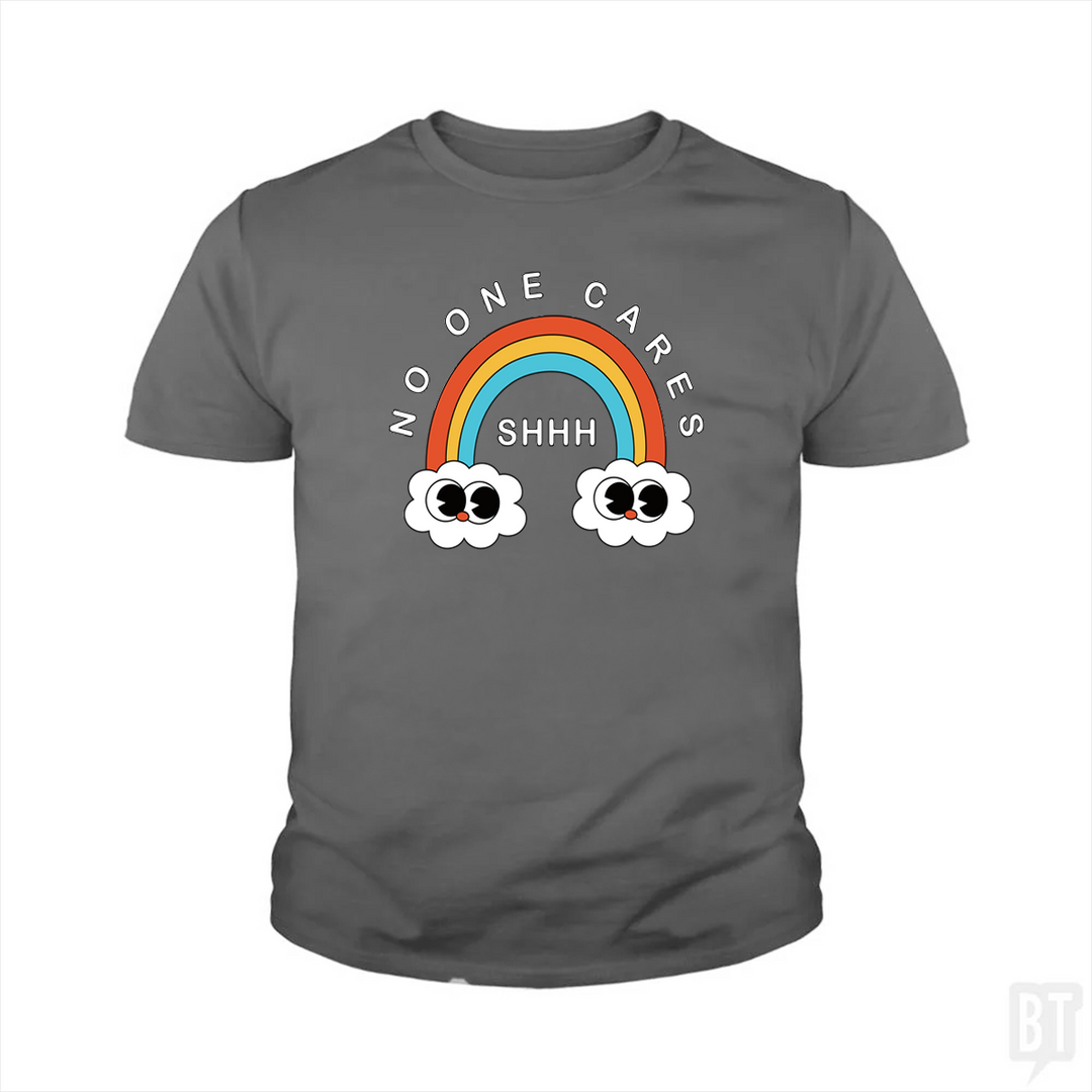 Shhh No One Cares Kids Shirt