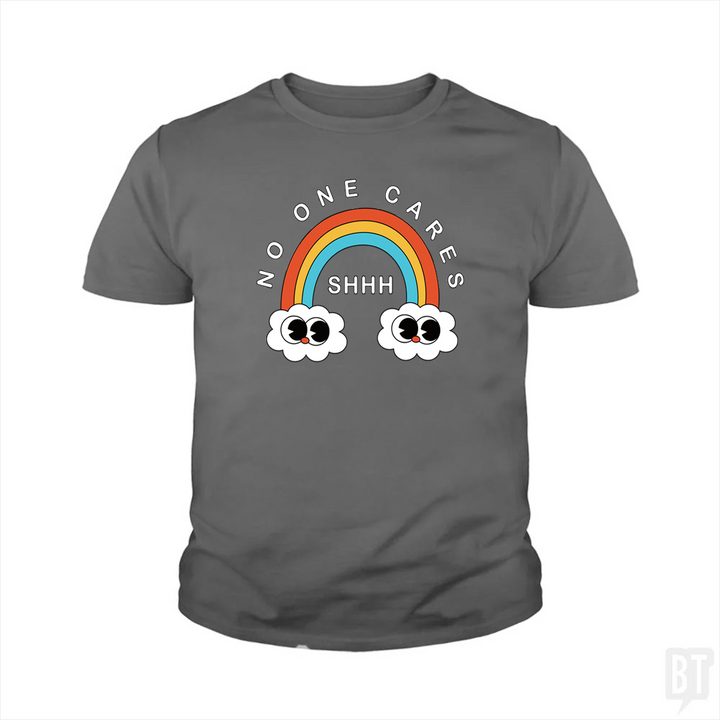 Shhh No One Cares Kids Shirt