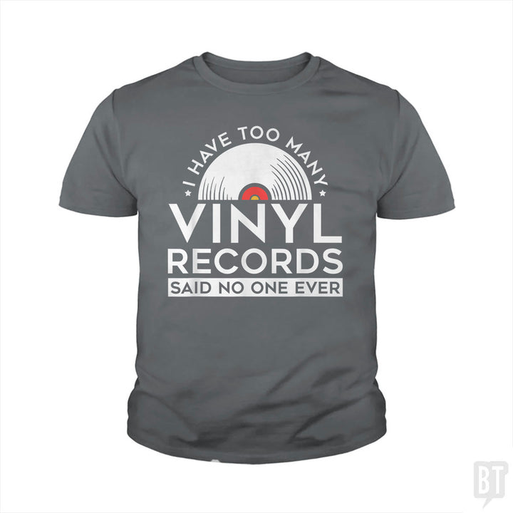 I Have Too Many Vinyl Records Kids Shirt