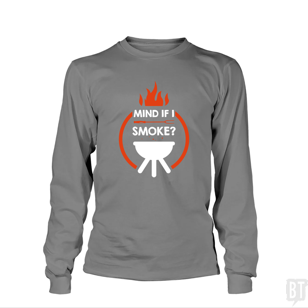 Mind If I Smoke  Long Sleeve