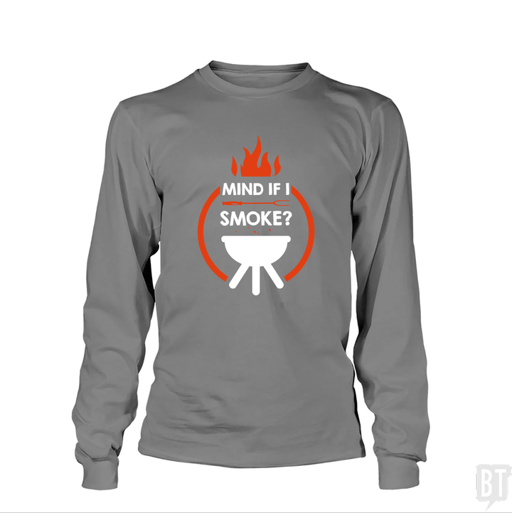 Mind If I Smoke  Long Sleeve