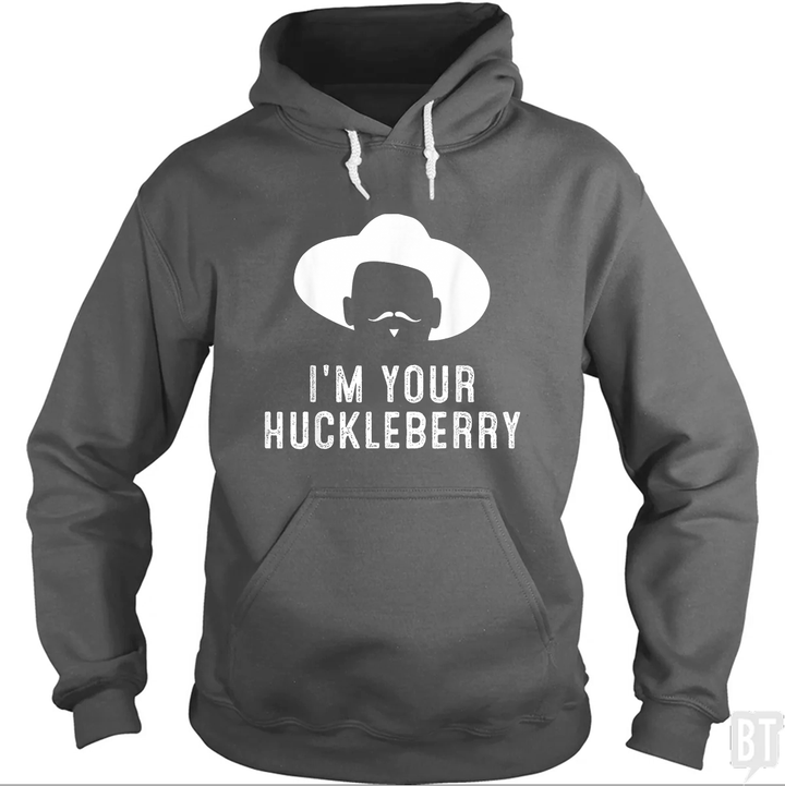 I'm Your Huckleberry Funny Sarcasm Hoodie