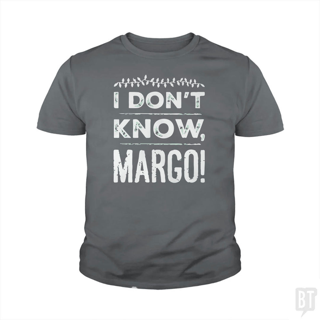 I Dont Know Margo Funny Christmas Kids Shirt