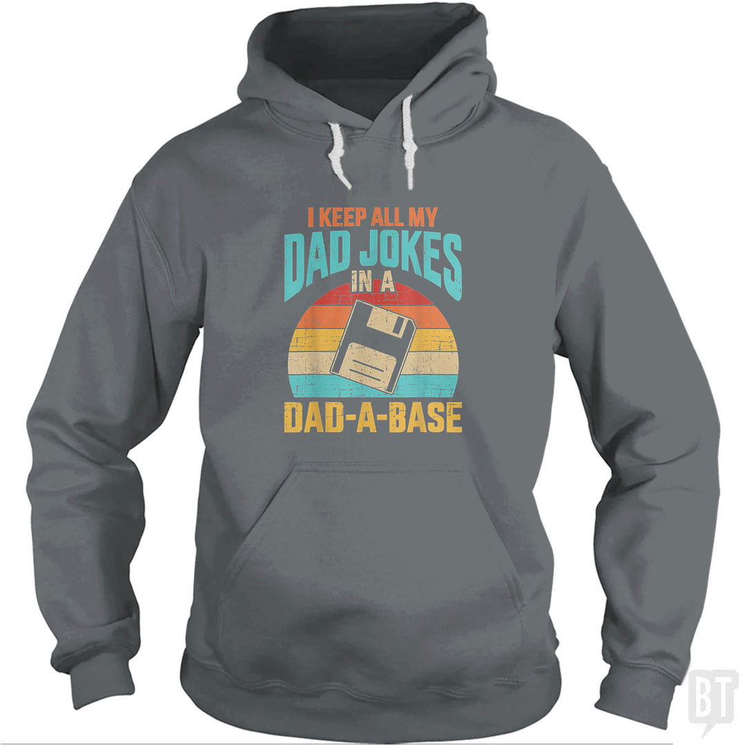 I Keep All My Dad Jokes In A Dad-A-Base Hoodie