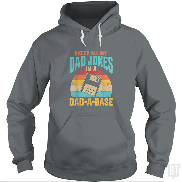 I Keep All My Dad Jokes In A Dad-A-Base Hoodie