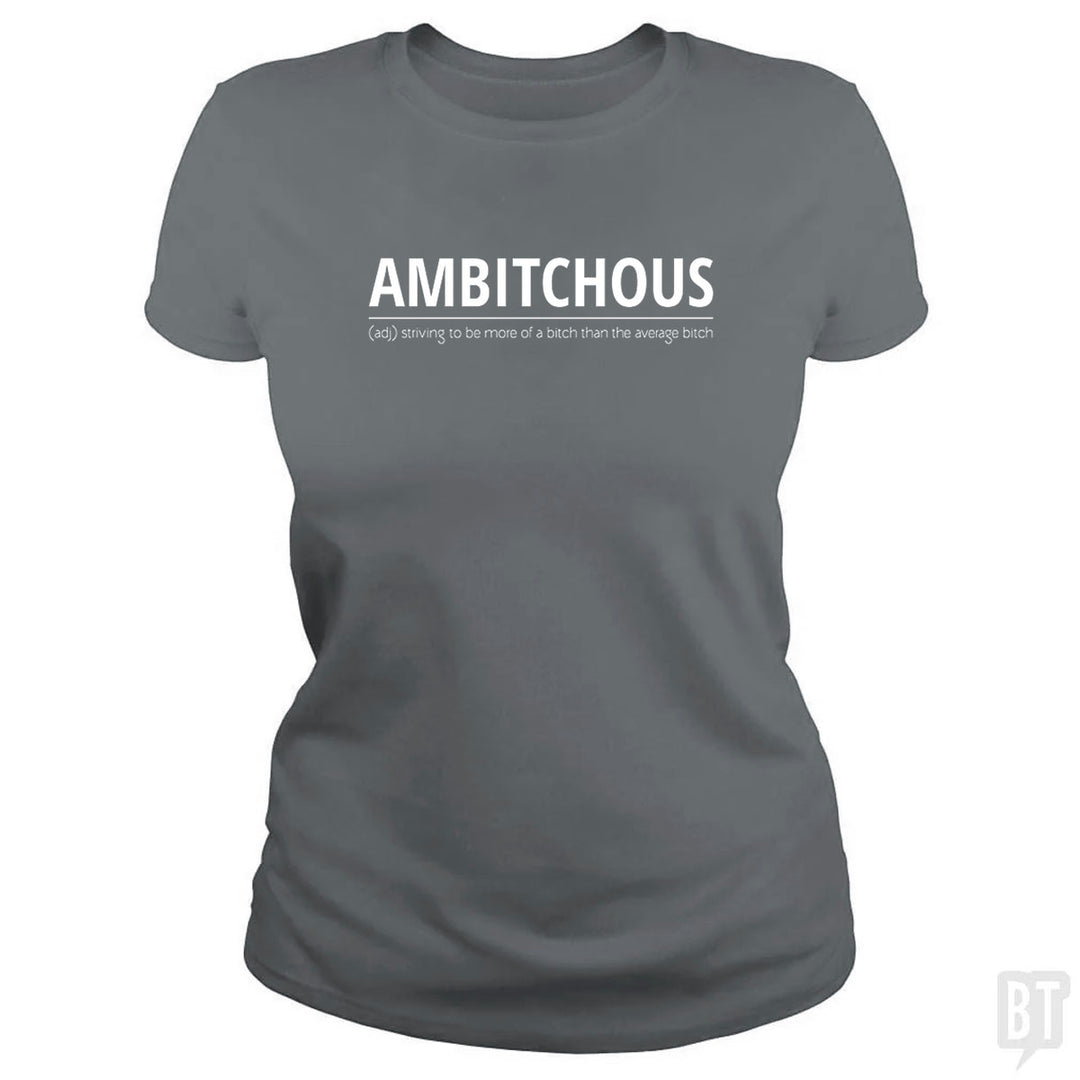 Ambitchous Bitch