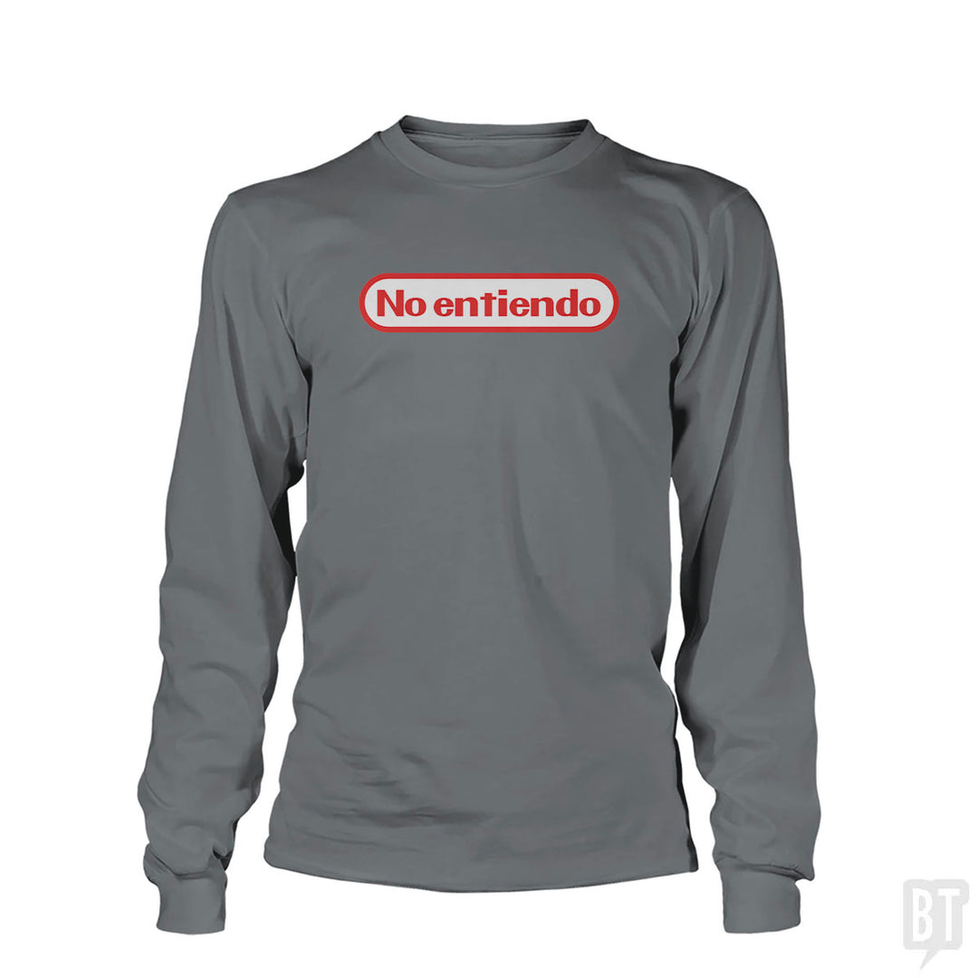 No Entiendo Long Sleeve