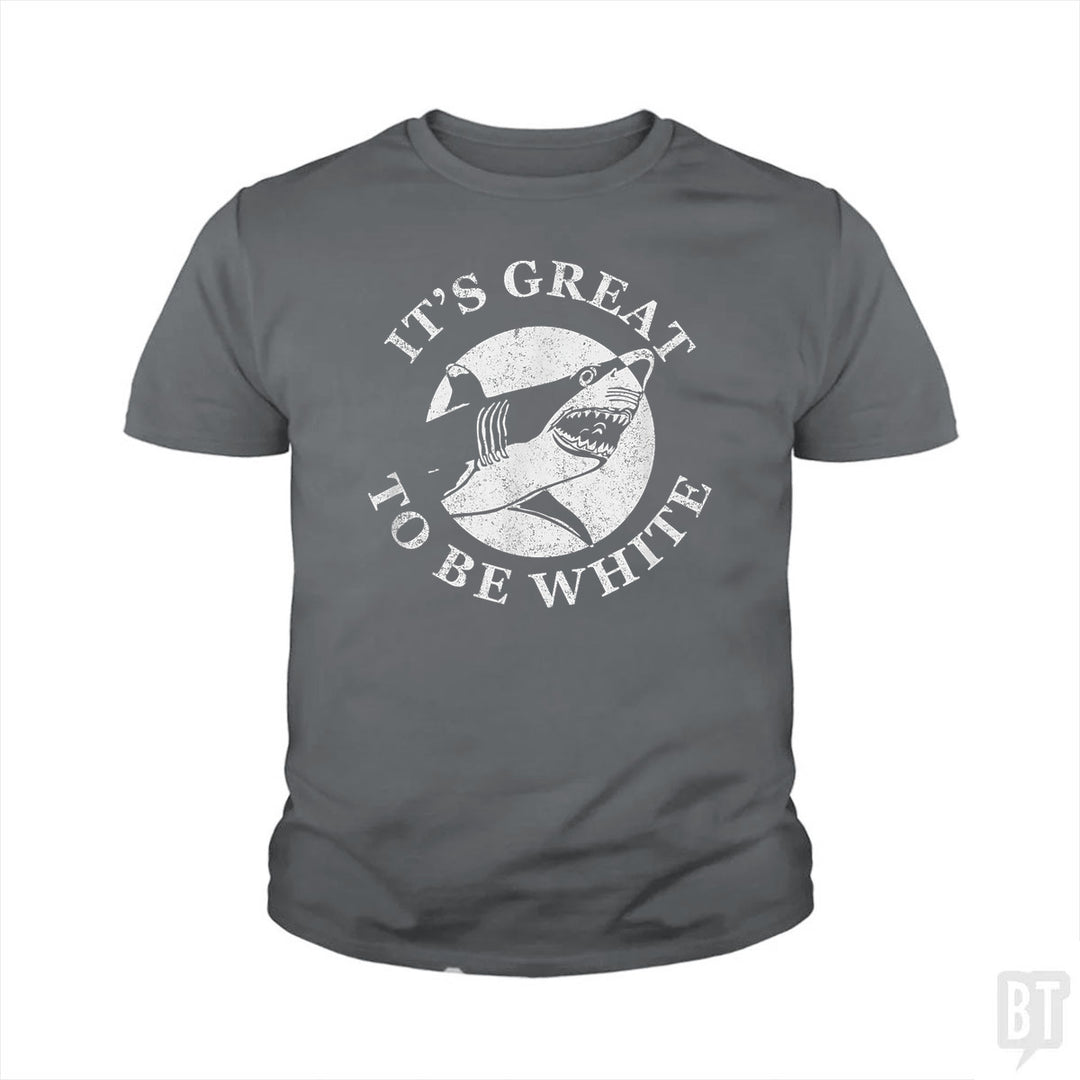 Great To Be White Kids Shirt