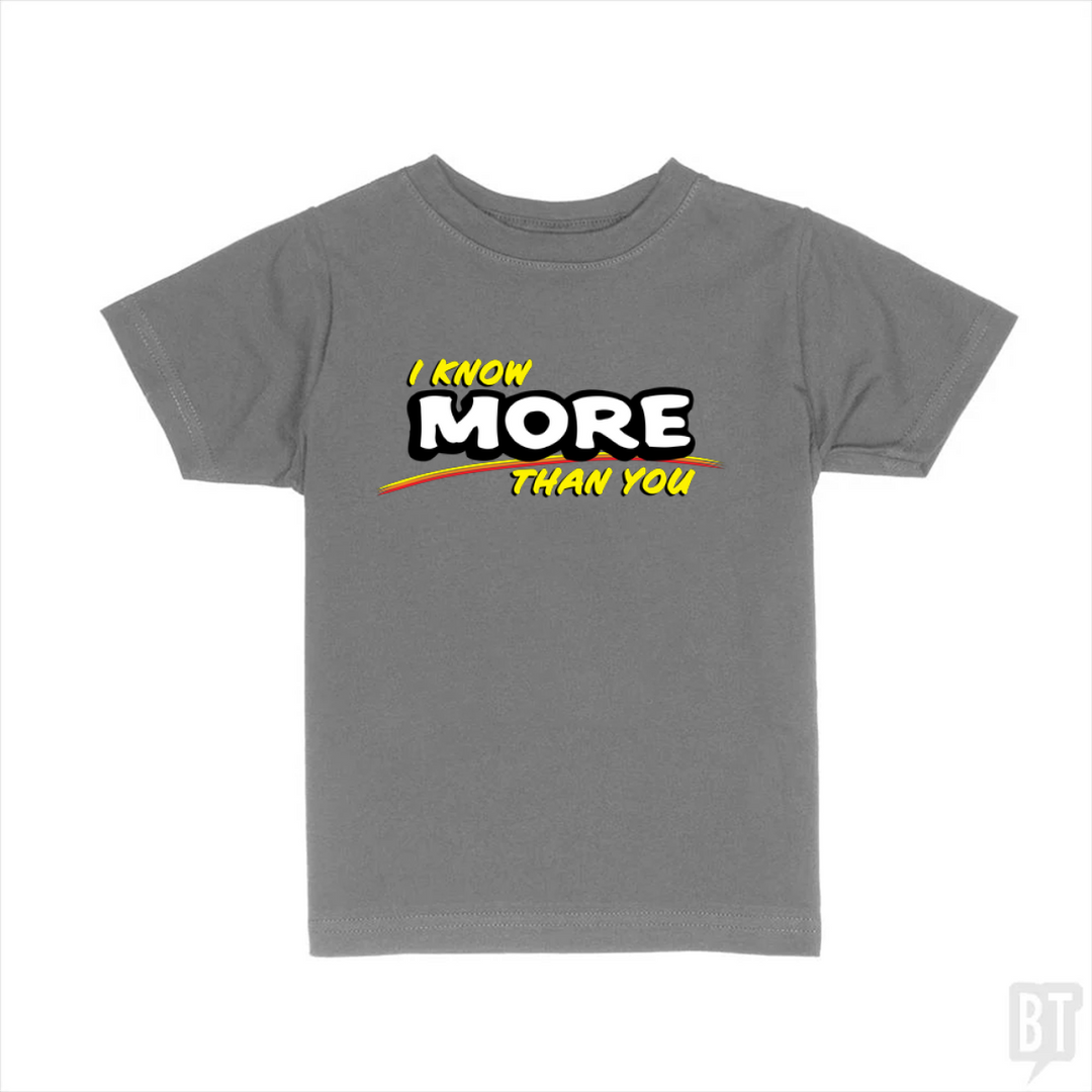 I Know More Than You Kids Shirt